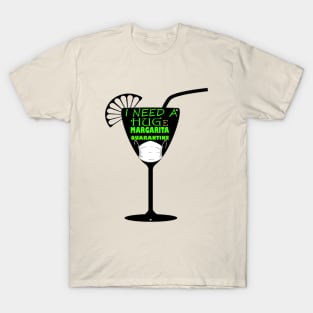 i need a huge margarita T-Shirt